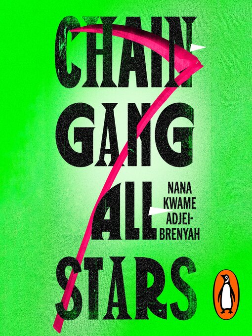 Title details for Chain-Gang All-Stars by Nana Kwame Adjei-Brenyah - Available